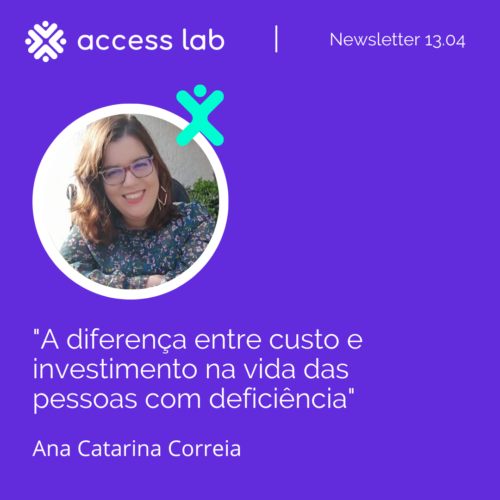 Citação de An Catarina Correia: "A diferença entre custo e investimento na vida das pessoas com deficiência"