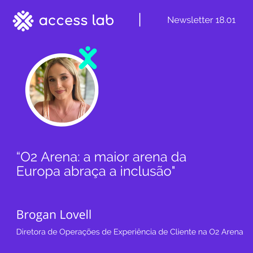 Tema da newsletter, escrita por Brogan Lovell: "O2 Arena: a maior arena da Europa abraça a inclusão"